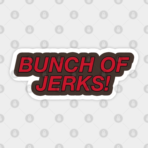 Bunch of Jerks Sticker by BlimpCo